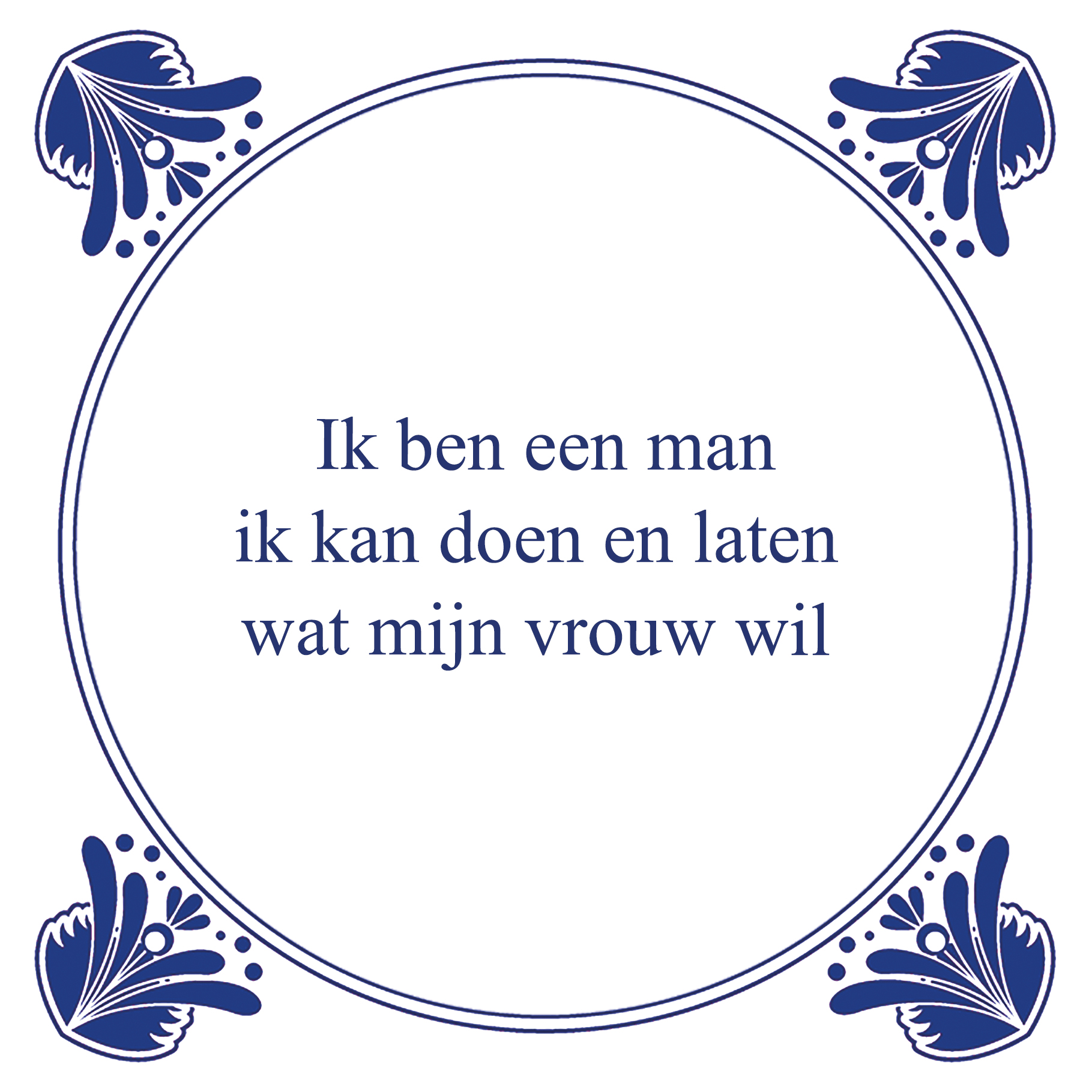 Tegeltje - Ik ben een man