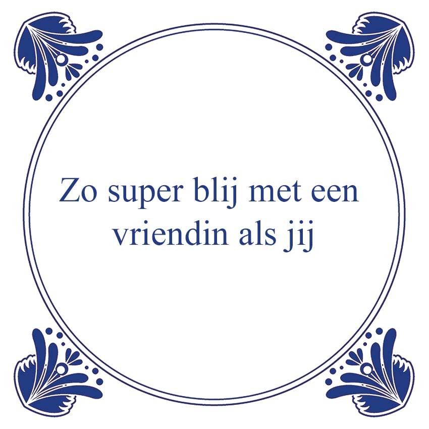 Zo super blij Tegeltjeswijsheid.nl